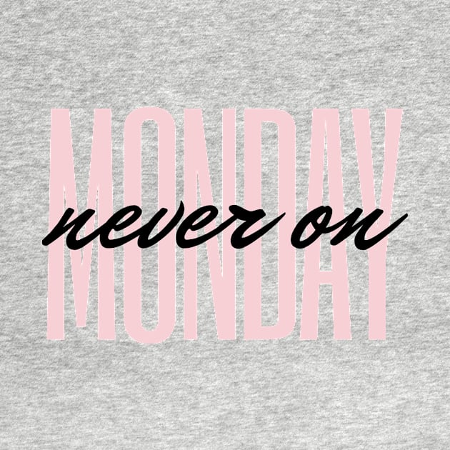 Never On Monday Quote Blush & Black Typography by DailyQuote